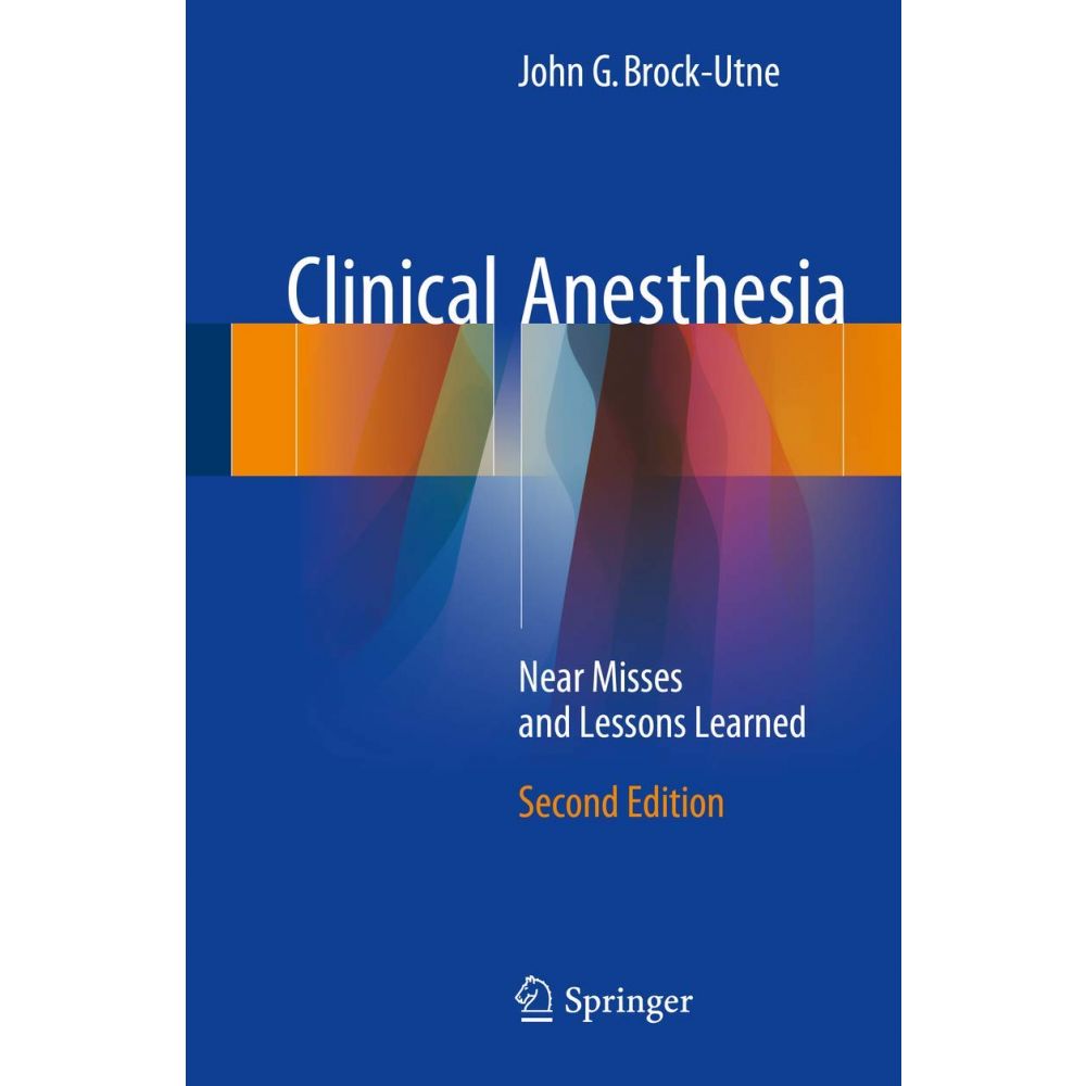 Clinical Anesthesia: Near Misses and Lessons Learned