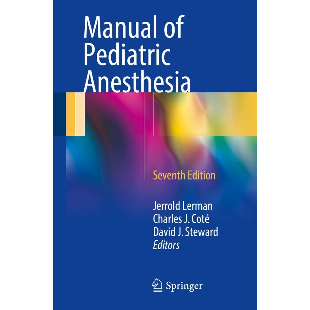 Manual of Pediatric Anesthesia  (7th Edition)