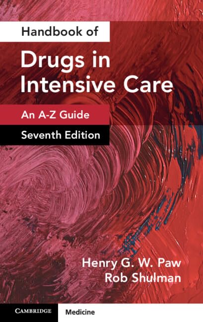 Handbook of Drugs in Intensive Care:Volume1 An A-Z Guide 7th Edition 2025