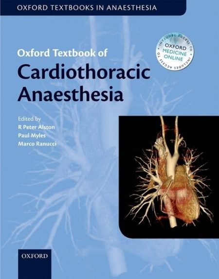 Oxford Textbook of Cardiothoracic Anaesthesia (Oxford Textbooks in Anaesthesia) 1st Edition