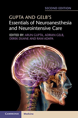Gupta and Gelb's Essentials of Neuroanesthesia and Neurointensive Care  2nd Edition