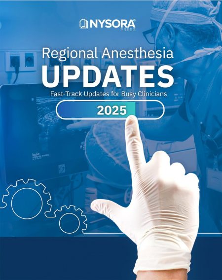 Regional Anesthesia Updates: Fast-Track Updates for Busy Clinicians