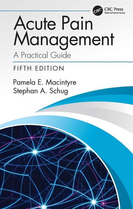 Acute Pain Management: A Practical Guide  5th Edition