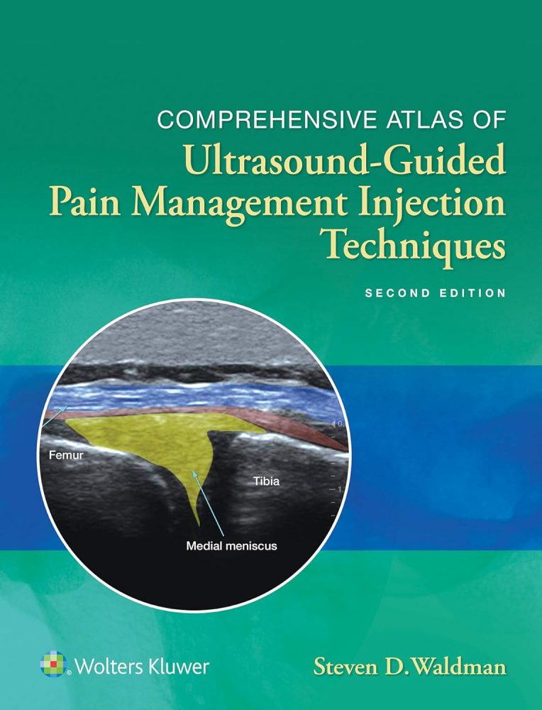 Comprehensive Atlas of Ultrasound-Guided Pain Management Injection Techniques 2nd Edition