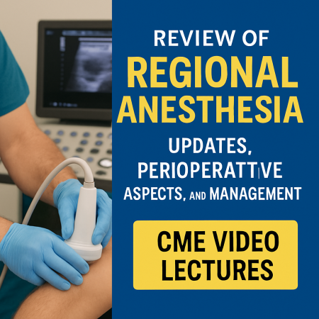 Review of Regional Anesthesia: Updates, Perioperative Aspects, and Management 2020 (Videos)