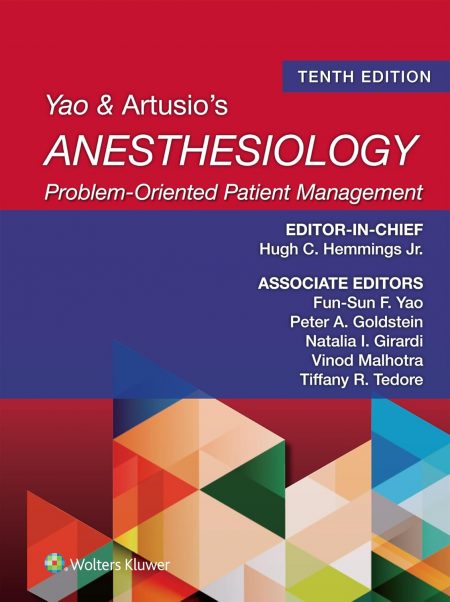 Yao & Artusio's Anesthesiology: Problem-Oriented Patient Management 10th Edition