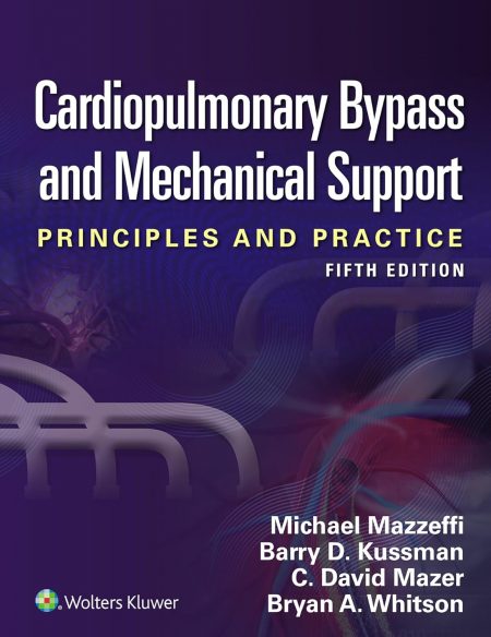 Cardiopulmonary Bypass and Mechanical Support  5th Edition