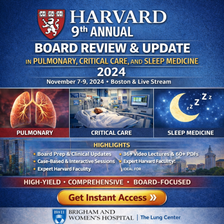 Harvard 9th Annual Board Review and Update in Pulmonary, Sleep, and Critical Care Medicine 2024