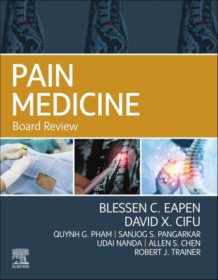 Pain Medicine: Board Review  1st Edition
