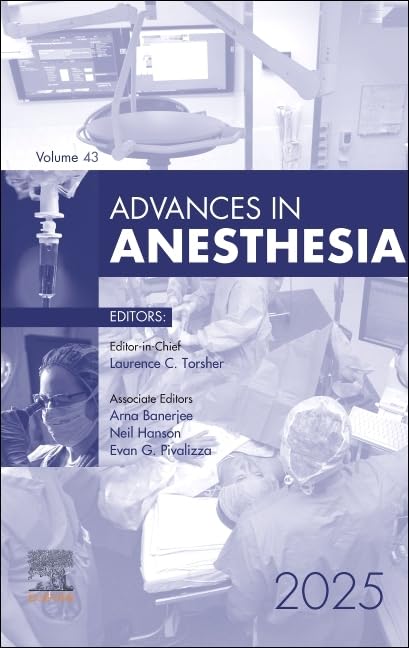 Advances in Anesthesia, 2025 (Volume 43-1)