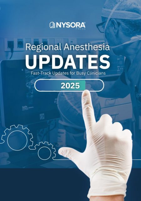 Regional Anesthesia Updates: Fast-Track Updates for Busy Clinicians